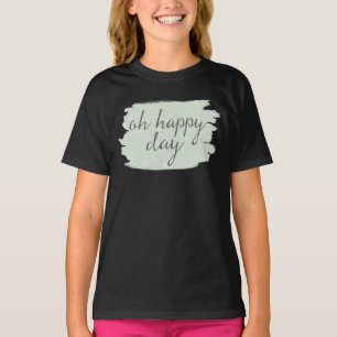 Camiseta Soft Deco VI   Oh Happy Day