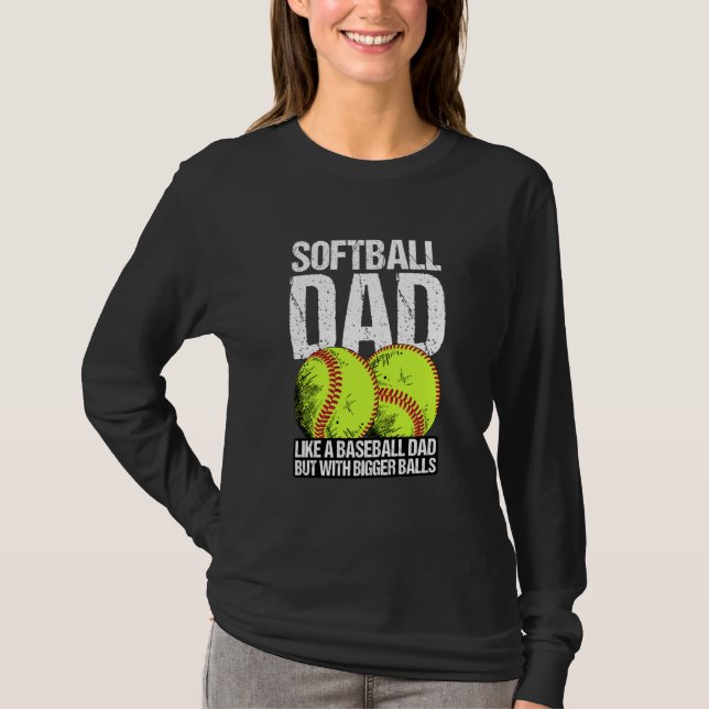 Camiseta Softball Dad like A Baseball Dad But With Bigger B (Anverso)