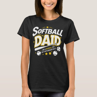 Camiseta Softball Dad like A Baseball Dad But With Bigger B