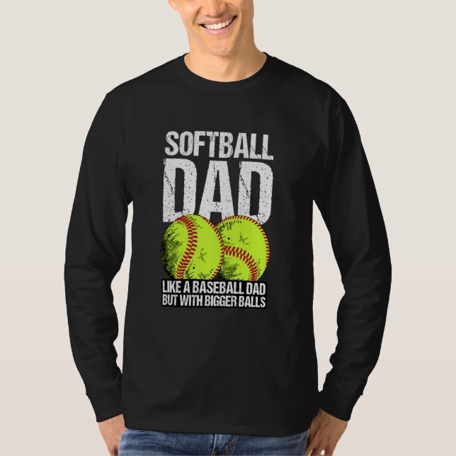 Camiseta Softball Dad like A Baseball Dad But With Bigger B (Anverso)