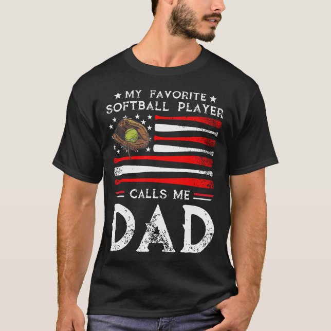 Camiseta Softball Dad My Favorite Softball Player Calls Me  (Anverso)