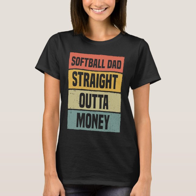 Camiseta Softball Dad Straight Outta Money Béisbol Orgullos (Anverso)