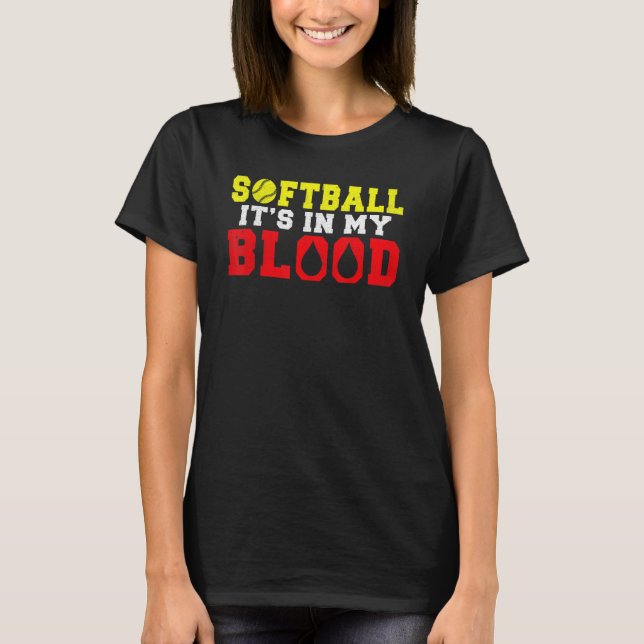 Camiseta Softball is in my Blood   Softball (Anverso)