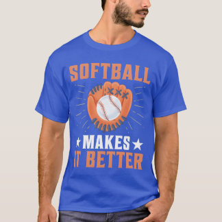 Camiseta Softball Makes It Better Sport Lover Design vintag