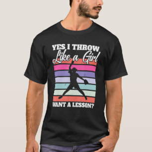 Camiseta Softball Pitcher I Yes I Throw Like A Girl Want A 