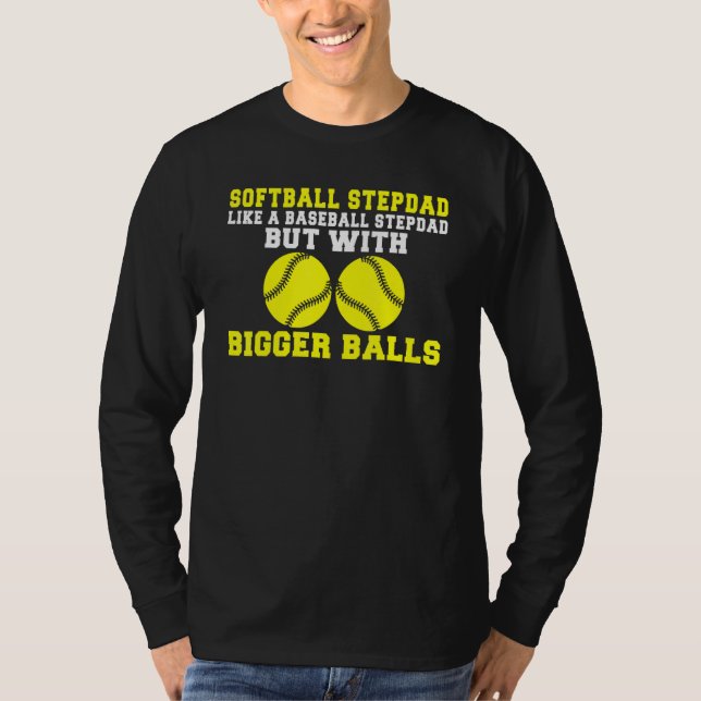 Camiseta Softball Stepdad like a Baseball Dad but with bigg (Anverso)