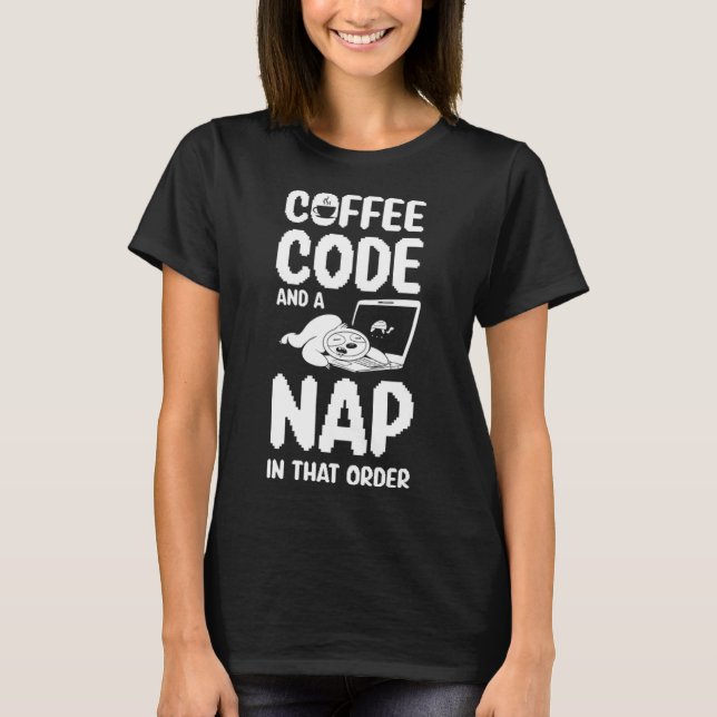 Camiseta Software Developer Coffee Code y una Nap en esa O (Anverso)