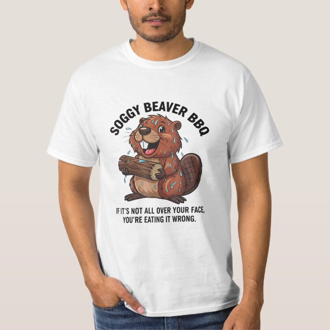 Camiseta Soggy Beaver Bbq If It's Not All Over Your Face  (Anverso)