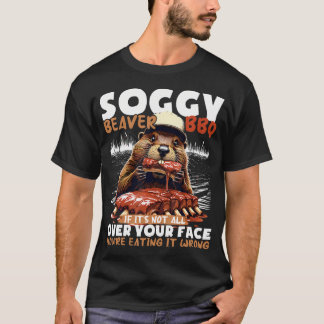 Camiseta Soggy Beaver Bbq Si No Está Por Toda Tu Cara