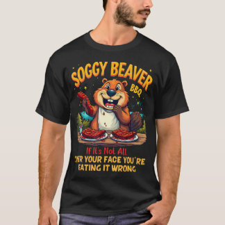 Camiseta Soggy Beaver Bbq Si No Está Por Toda Tu Cara