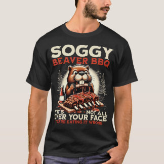 Camiseta Soggy Beaver Bbq Si No Está Por Toda Tu Cara