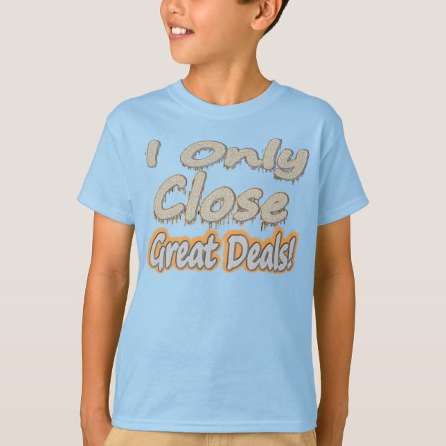 Camiseta "¡Solamente Cierro Grandes Tratos!" Diseño Cuto. ¡ (Anverso)