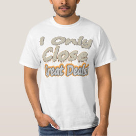 Camiseta "¡Solamente Cierro Grandes Tratos!" Diseño Cuto. ¡