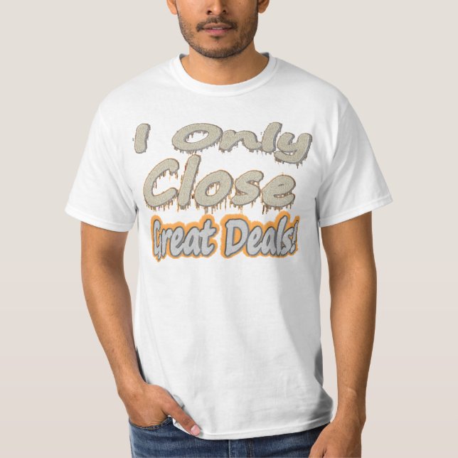 Camiseta "¡Solamente Cierro Grandes Tratos!" Diseño Cuto. ¡ (Anverso)