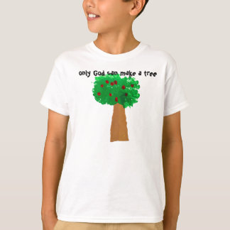 Camiseta Solamente dios puede hacer un árbol