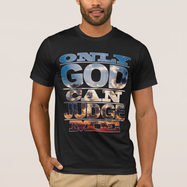 Camiseta Solamente dios puede juzgarme (Anverso)