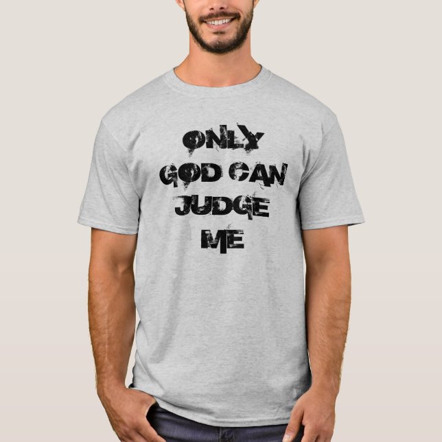 CAMISETA SOLAMENTE DIOS PUEDE JUZGARME (Anverso)