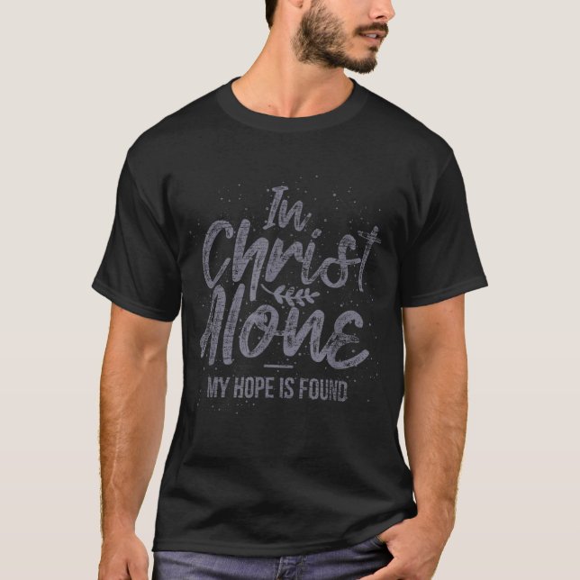 Camiseta Solamente En Cristo, Mi Esperanza Se Encuentra Ora (Anverso)