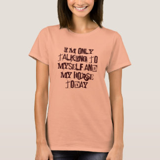 Camiseta Solamente hablando con mi caballo