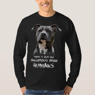 Camiseta Solamente Hay Una Raza Peligrosa Humanos Pitbull