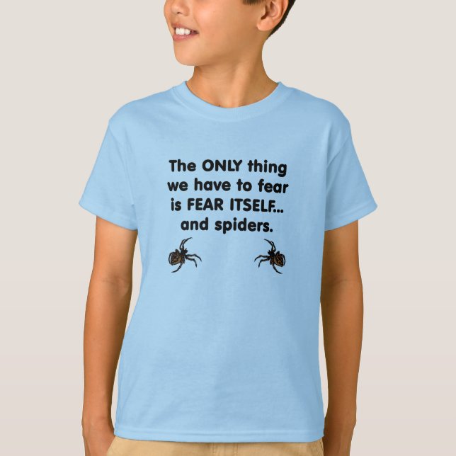 Camiseta Solamente la cosa que tenemos que temer es el (Anverso)