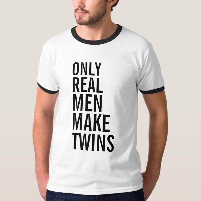 Camiseta Solamente los hombres reales hacen a gemelos (Anverso)