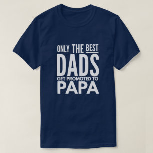 Camiseta Solamente los mejores papás consiguen promovidos 