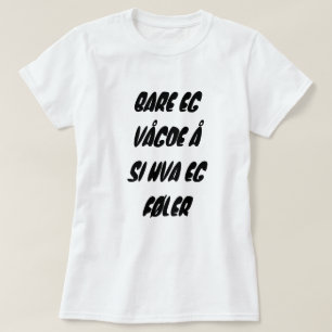Camiseta solamente me atreví a decir lo que siento en