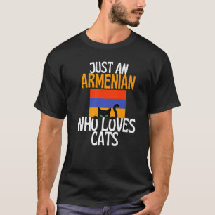 Camiseta Solamente un armenio que ama los gatos por toda Ar