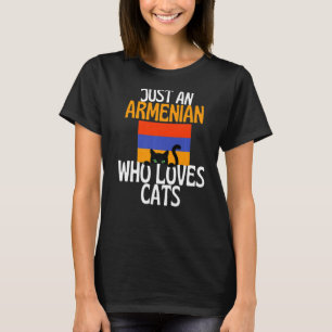 Camiseta Solamente un armenio que ama los gatos por toda Ar