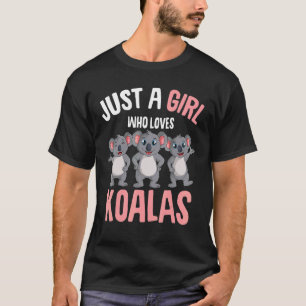 Camiseta Solamente un Chica que ama a Koalas Koala tiene Ch