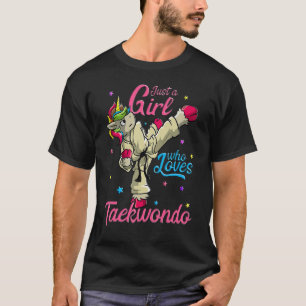 Camiseta Solamente un Chica que ama a Taekwondo Unicorn Tae