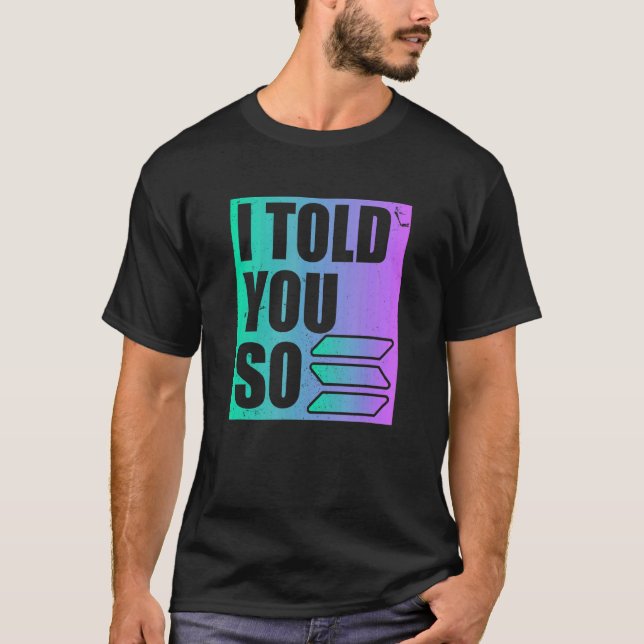 Camiseta Solana Crypto Te Lo Dije (Anverso)