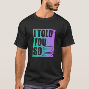 Camiseta Solana Crypto Te Lo Dije