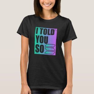 Camiseta Solana Crypto Te Lo Dije