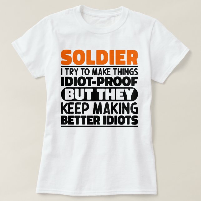 Camiseta Soldado Intento Hacer Las Cosas Divertidas Más Div (Diseño del anverso)