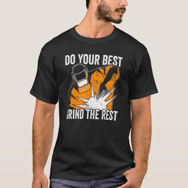 Camiseta Soldador Haz lo mejor que puedas para moler el res (Anverso)