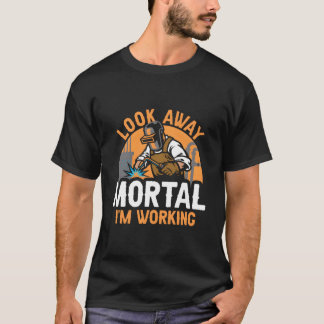 Camiseta Soldador Soldando Metal Obrero Mira Mortal ESTOY T