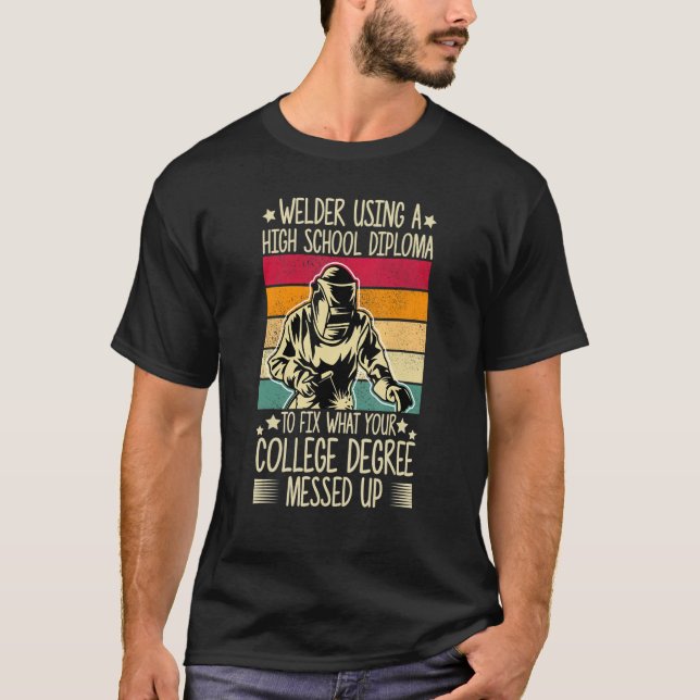 Camiseta Soldadura con un Diploma de Secundaria para mí (Anverso)