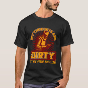 Camiseta Soldadura de soldador especializado con pensamient