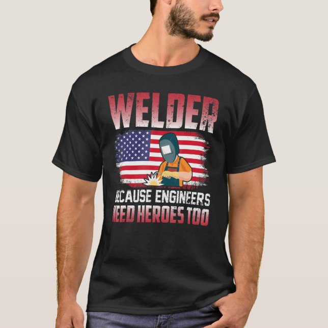 Camiseta Soldadura porque los ingenieros necesitan héroes p (Anverso)