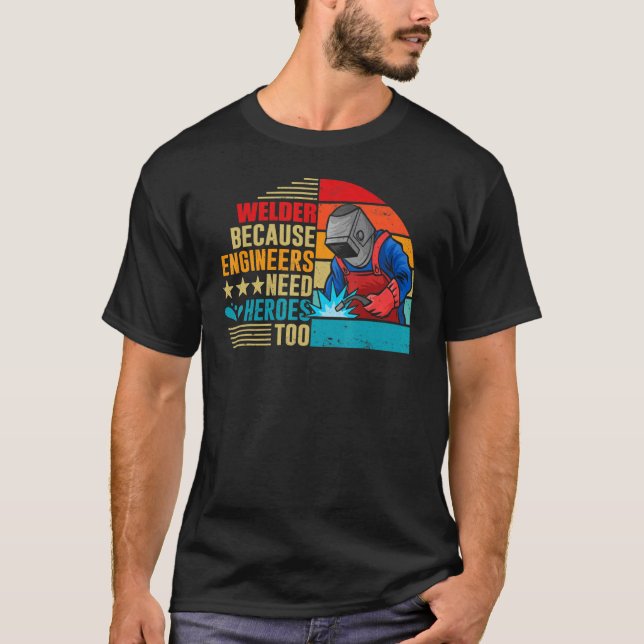 Camiseta Soldadura porque los ingenieros también necesitan  (Anverso)