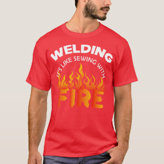 Camiseta Soldadura soldadura es como con fuego