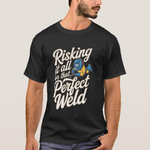Camiseta Soldadura submarina arriesgando todo por eso perfe
