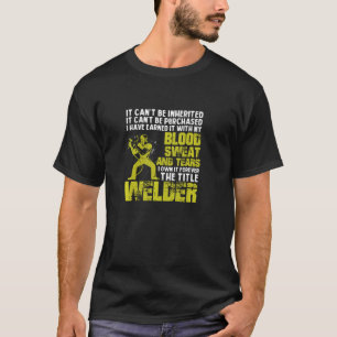 Camiseta Soldadura Tengo El Título Con Sudor De Sangre Y Lá