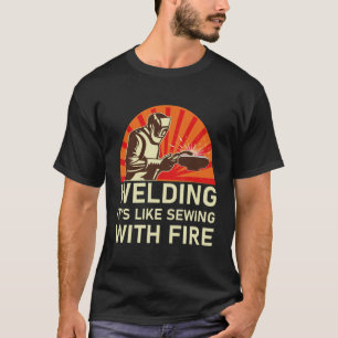 Camiseta Soldar es como coser con fuego - Welder Gift