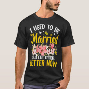 Camiseta Solía Estar Casada Con Una Fiesta De Divorcio Divo