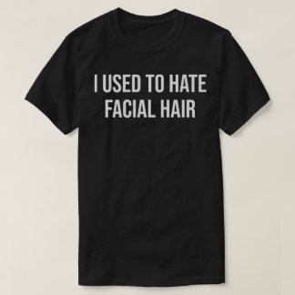 Camiseta solía odiar el vello facial