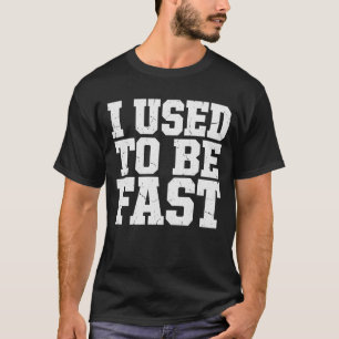Camiseta Solía ser rápido Cita divertida de atleta que enve