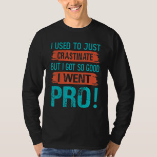 Camiseta Solía simplemente crastinar pero me volví tan buen